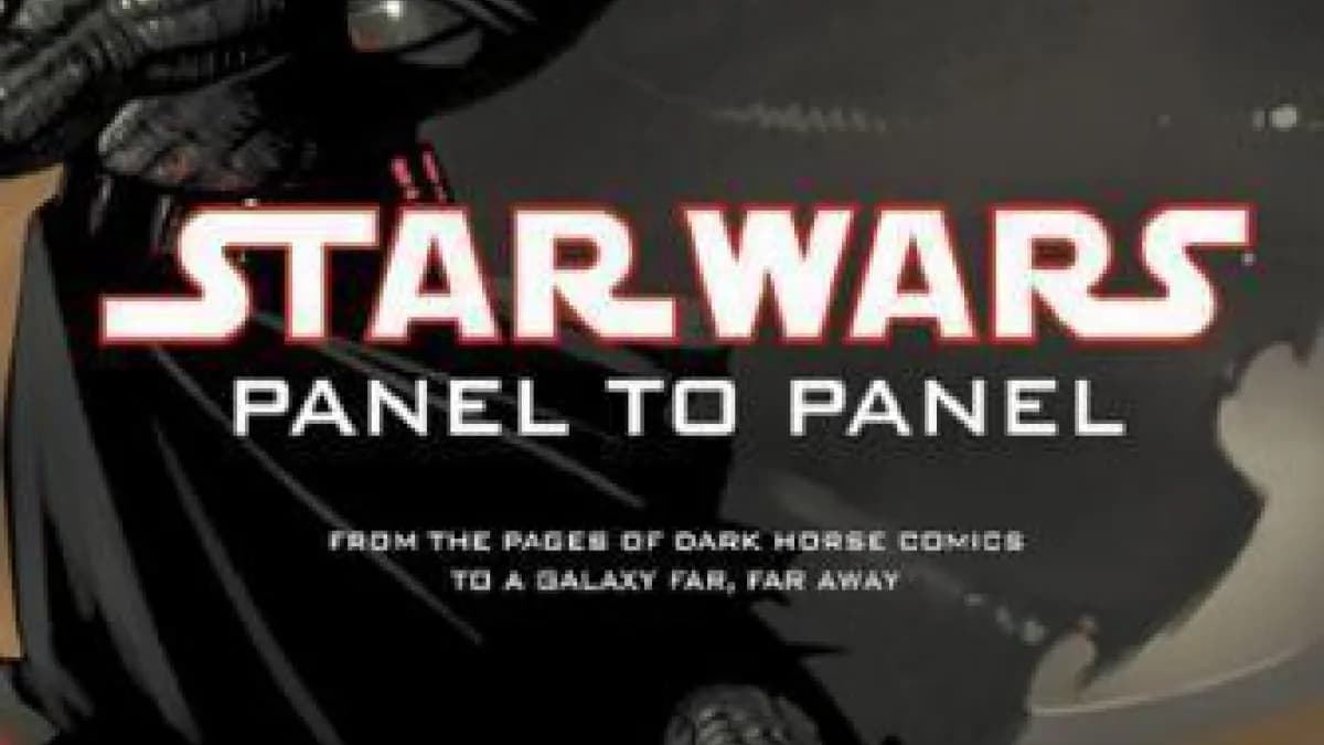 Star Wars : Panel to Panel, From the Pages of Dark Horse Comics to a Galaxy far, far away